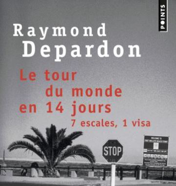 Raymond Depardon, « Le tour du Monde en 14 jours, 7 escales, 1 visa ».